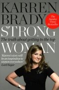 Strong Woman. The Truth About Getting to the Top