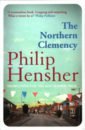 Hensher Philip The Northern Clemency hensher philip the northern clemency