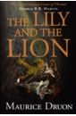 Druon Maurice The Lily and the Lion druon maurice the lily and the lion