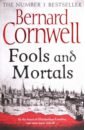 Cornwell Bernard Fools and Mortals cornwell bernard the lords of the north
