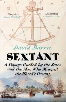 Sextant. A Voyage Guided by the Stars and the Men Who Mapped the World s Oceans