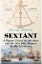 Barrie David Sextant. A Voyage Guided by the Stars and the Men Who Mapped the World's Oceans st clair kassia the golden thread how fabric changed history