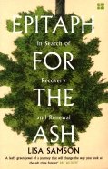 Epitaph for the Ash. In Search of Recovery and Renewal