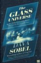 Sobel Dava The Glass Universe. The Hidden History of the Women Who Took the Measure of the Stars caldwell stella mills andrea hibbert clare 100 women who made history remarkable women who shaped our world