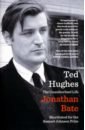 цена Bate Jonathan Ted Hughes. The Unauthorised Life