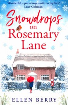 Snowdrops on Rosemary Lane, Berry Ellen, ISBN 9780008157166, Avon, 2019 , 978-0-0081-5716-6, 978-0-008-15716-6, 978-0-00-815716-6 - купить