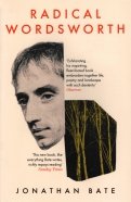 Radical Wordsworth. The Poet Who Changed the World