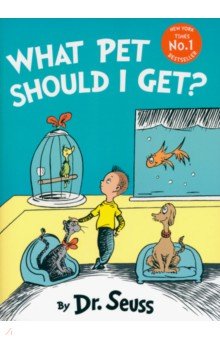 Dr Seuss - What Pet Should I Get?