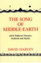 Harvey David The Song of Middle-earth. J.R.R. Tolkien’s Themes, Symbols and Myths tolkien christopher the history of middle earth index