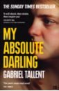 Tallent Gabriel My absolute darling my absolute darling