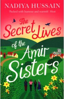 Hussain Nadiya - The Secret Lives of the Amir Sisters