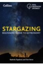 Topalovic Radmila, Kerss Tom Stargazing. Beginners Guide to Astronomy north chris abel paul the sky at night how to read the solar system a guide to the stars and planets