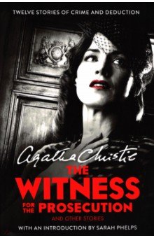 Christie Agatha - The Witness for the Prosecution. And Other Stories
