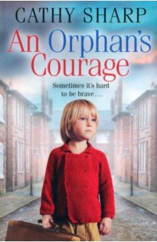 Обложка книги An Orphan's Courage, Sharp Cathy