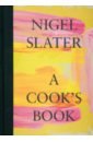 Slater Nigel A Cook's Book slater nigel real food