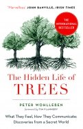 The Hidden Life of Trees. What They Feel, How They Communicate