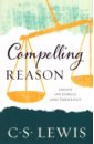 Lewis Clive Staples Compelling Reason lewis clive staples c s lewis essay collection faith christianity and the church