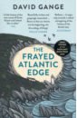 Gange David The Frayed Atlantic Edge. A Historian's Journey from Shetland to the Channel crane nicholas coast our island story a journey of discovery around britain and ireland