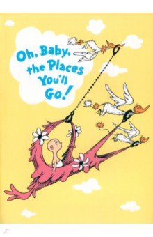 Dr Seuss - Oh, Baby, The Places You'll Go!
