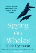 Spying on Whales. The Past, Present and Future of the World's Largest Animals
