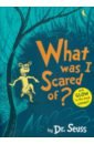Dr Seuss What Was I Scared Of? фигурка funko pop game cover diablo ii resurrected – dark wanderer cover [glows in the dark] exclusive 9 5 см