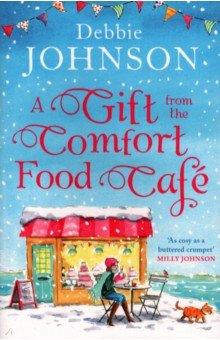 Johnson Debbie - A Gift from the Comfort Food Cafe