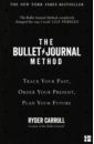 Carroll Ryder The Bullet Journal Method. Track Your Past, Order Your Present, Plan Your Future a5 daily notebooks and journals hourly planner agenda spiral to do list diary organizer time management schedule book