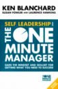 Blanchard Kenneth, Fowler Susan, Hawkins Laurence Self Leadership And the One Minute Manager. Gain the Mindset and Skillset for Getting What You Need blanchard kenneth zigarmi patricia zigarmi drea leadership and the one minute manager