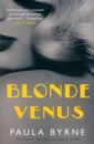 Byrne Paula Blonde Venus kundera m the unbearable lightness of being