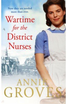 Groves Annie - Wartime for the District Nurses