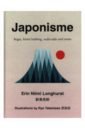 Longhurst Erin Niimi Japonisme. Ikigai, Forest Bathing, Wabi-sabi and more japanese art