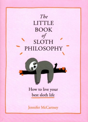 The Little Book of Sloth Philosophy