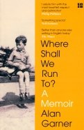 Where Shall We Run To? A Memoir
