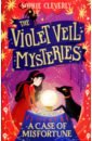 Cleverly Sophie The Violet Veil Mysteries. A Case of Misfortune