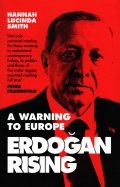 Erdogan Rising. A Warning to Europe