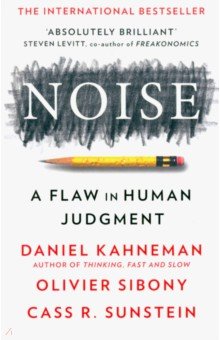 Kahneman Daniel, Sibony Olivier, Sunstein Cass R. - Noise