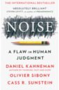 Kahneman Daniel, Sibony Olivier, Sunstein Cass R. Noise kahneman daniel sibony olivier sunstein cass r noise