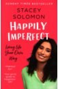 Solomon Stacey Happily Imperfect. Living life your own way solomon stacey tap to tidy organising crafting