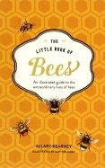 The Little Book of Bees. An Illustrated Guide to the Extraordinary Lives of Bees