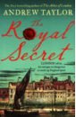 Taylor Andrew The Royal Secret preston john a very english scandal sex lies and a murder plot at the heart of the establishment
