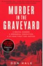 worsley lucy a very british murder the curious story of how crime was turned into art Hale Don Murder in the Graveyard