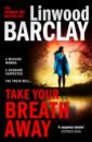 Barclay Linwood Take Your Breath Away barclay linwood far from true