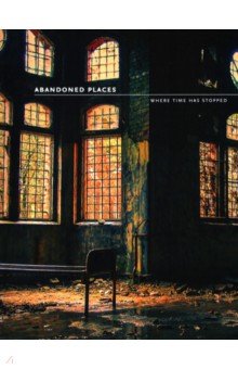 Happer Richard - Abandoned Places. Where time has stopped