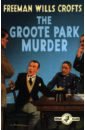 Wills Crofts Freeman The Groote Park Murder wills crofts freeman sudden death