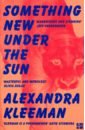 Kleeman Alexandra Something New under the Sun