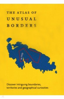 The Atlas of Unusual Borders