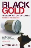 Black Gold. The Dark History of Coffee