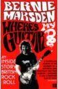 Marsden Bernie Where's My Guitar? An Inside Story of British Rock and Roll tab 25 top hard rock songs tab tone technique