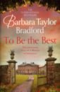 Bradford Barbara Taylor To Be The Best цена и фото