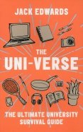 The Uni-Verse. The Ultimate University Survival Guide